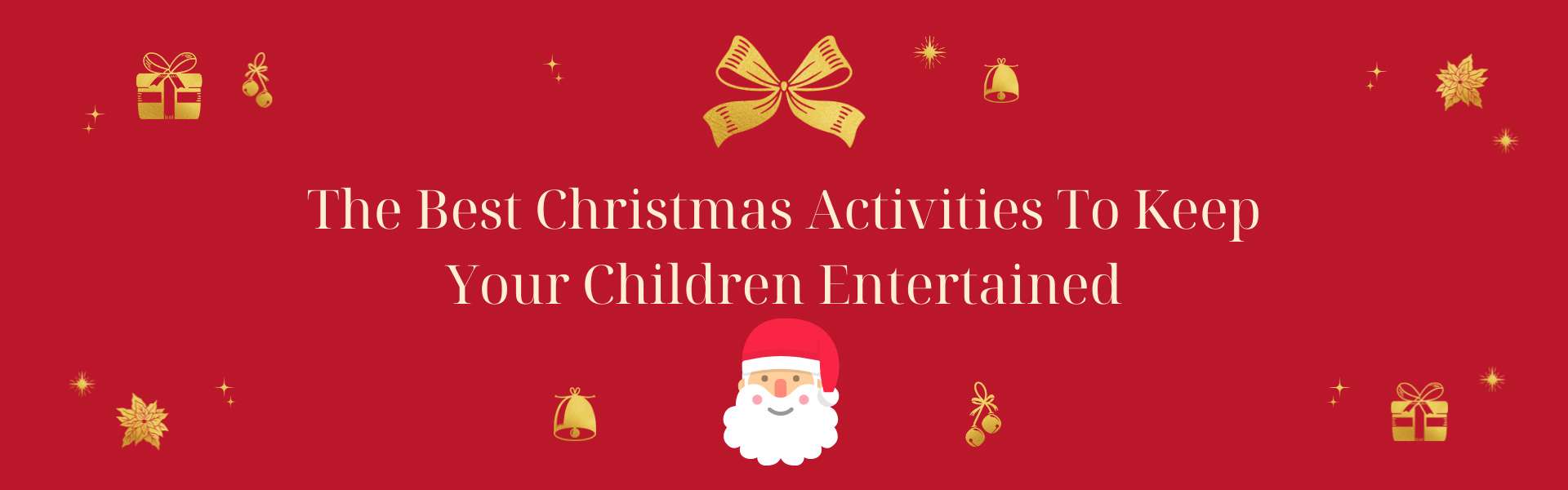 The Best Christmas Activities To Keep Your Children Entertained